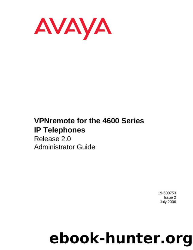 VPNremote for the 4600 Series IP Telephones Release 2.0 Administrator Guide by Unknown