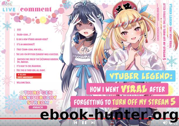 VTuber Legend: How I Went Viral after Forgetting to Turn Off My Stream Volume 5 [Complete] by Nana Nanato