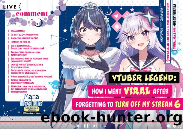 VTuber Legend: How I Went Viral after Forgetting to Turn Off My Stream Volume 6 [Parts 1 to 2] by Nana Nanato
