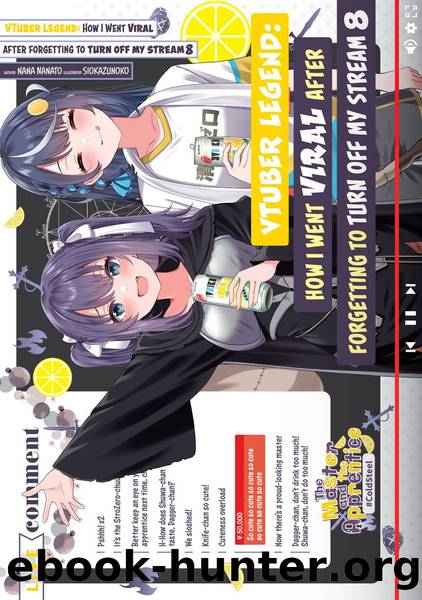 VTuber Legend: How I Went Viral after Forgetting to Turn Off My Stream Volume 8 [Complete] by Nana Nanato