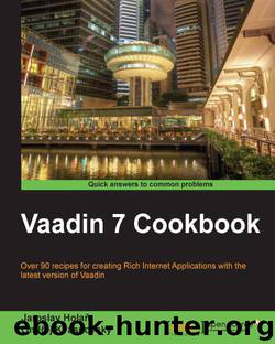 Vaadin 7 Cookbook by Unknown