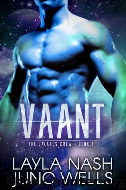 Vaant (The Galaxos Crew Book 1) by Juno Wells & Layla Nash