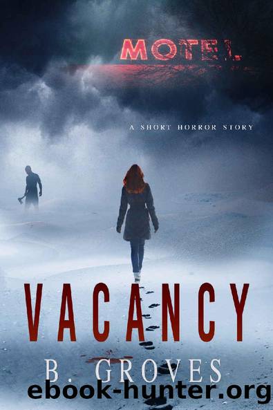 Vacancy: A Short Horror Story by B. Groves