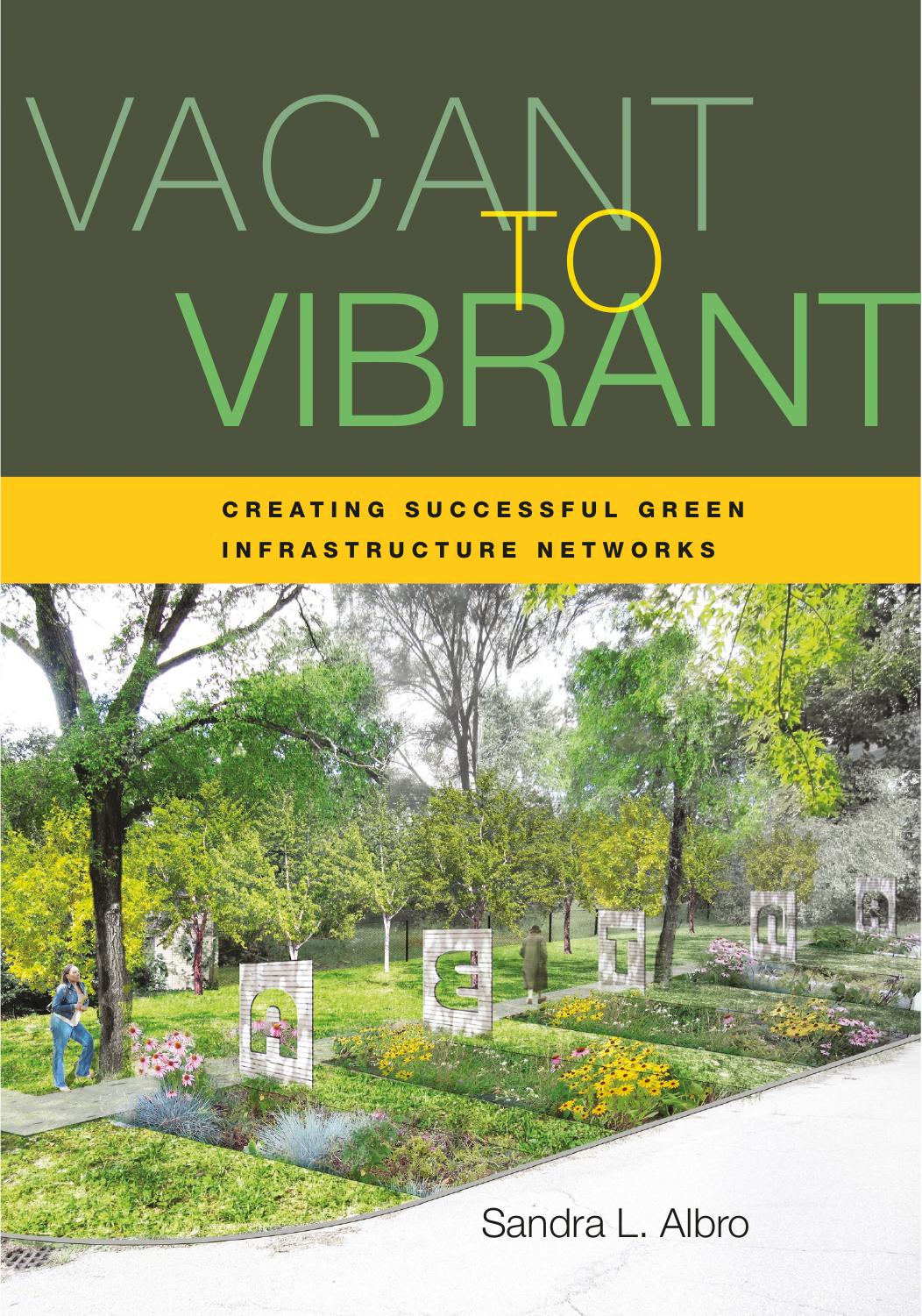 Vacant to Vibrant: Creating Successful Green Infrastructure Networks by Sandra Albro