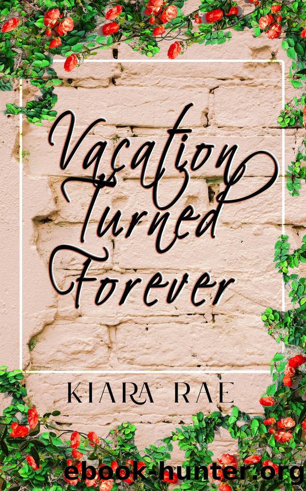 Vacation Turned Forever by Kiara Rae