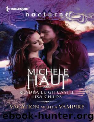 Vacation with a Vampire: Stay\Vivi and the Vampire\Island Vacation (Harlequin Nocturne) by Hauf Michele & Childs Lisa & Castle Kendra Leigh