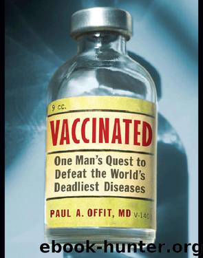 Vaccinated: One Man's Quest to Defeat the World's Deadliest Diseases by Offit Paul A