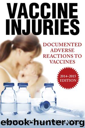 Vaccine Injuries: Documented Adverse Reactions to Vaccines by Lou Conte Tony Lyons
