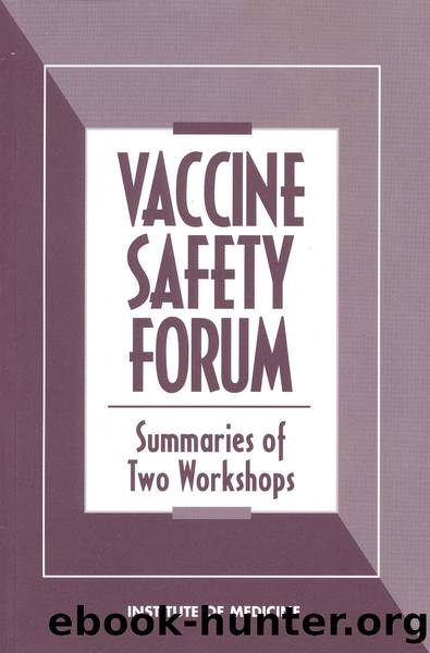 Vaccine Safety Forum: Summaries of Two Workshops by Vaccine Safety Forum