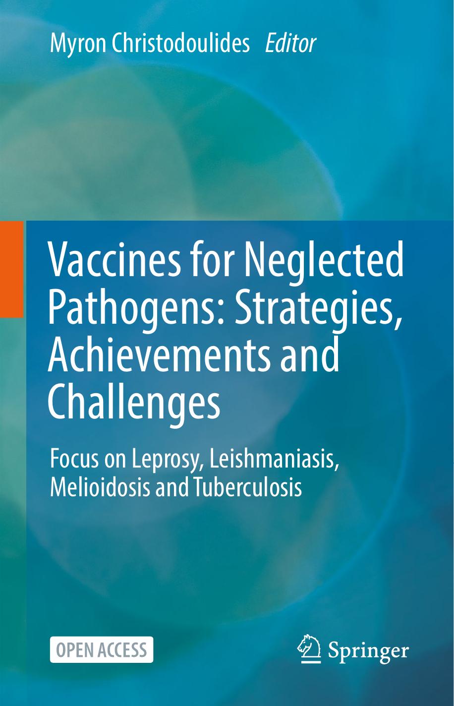 Vaccines for Neglected Pathogens: Strategies, Achievements and Challenges: Focus on Leprosy, Leishmaniasis, Melioidosis and Tuberculosis by Myron Christodoulides