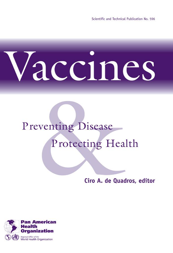 Vaccines: Preventing Disease and Protecting Health by Ciro A. de Quadros (ed.)