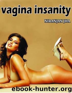 Vagina Insanity by Niranjan Jha