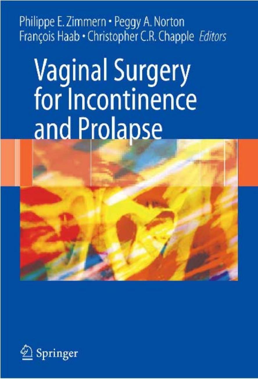 Vaginal Surgery for Incontinence and Prolapse by Philippe E Zimmern Peggy A. Norton Francois Haab Christopher C.R. Chapple