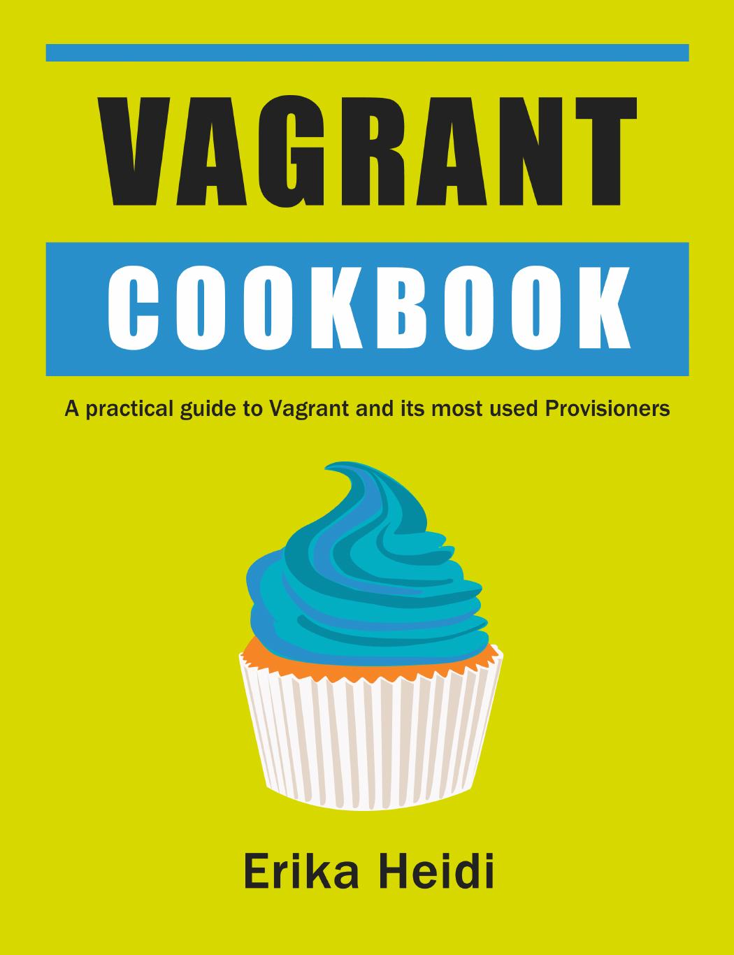 Vagrant CookBook by Erika Heidi