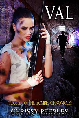 Val: Prequel to The Zombie Chronicles by Peebles Chrissy