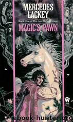 Valdemar 04: Last Herald Mage #01 - Magic's Pawn by Mercedes Lackey