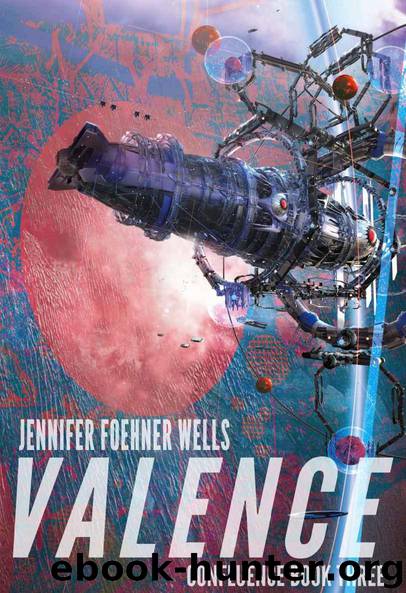 Valence (Confluence Book 4) by Jennifer Foehner Wells