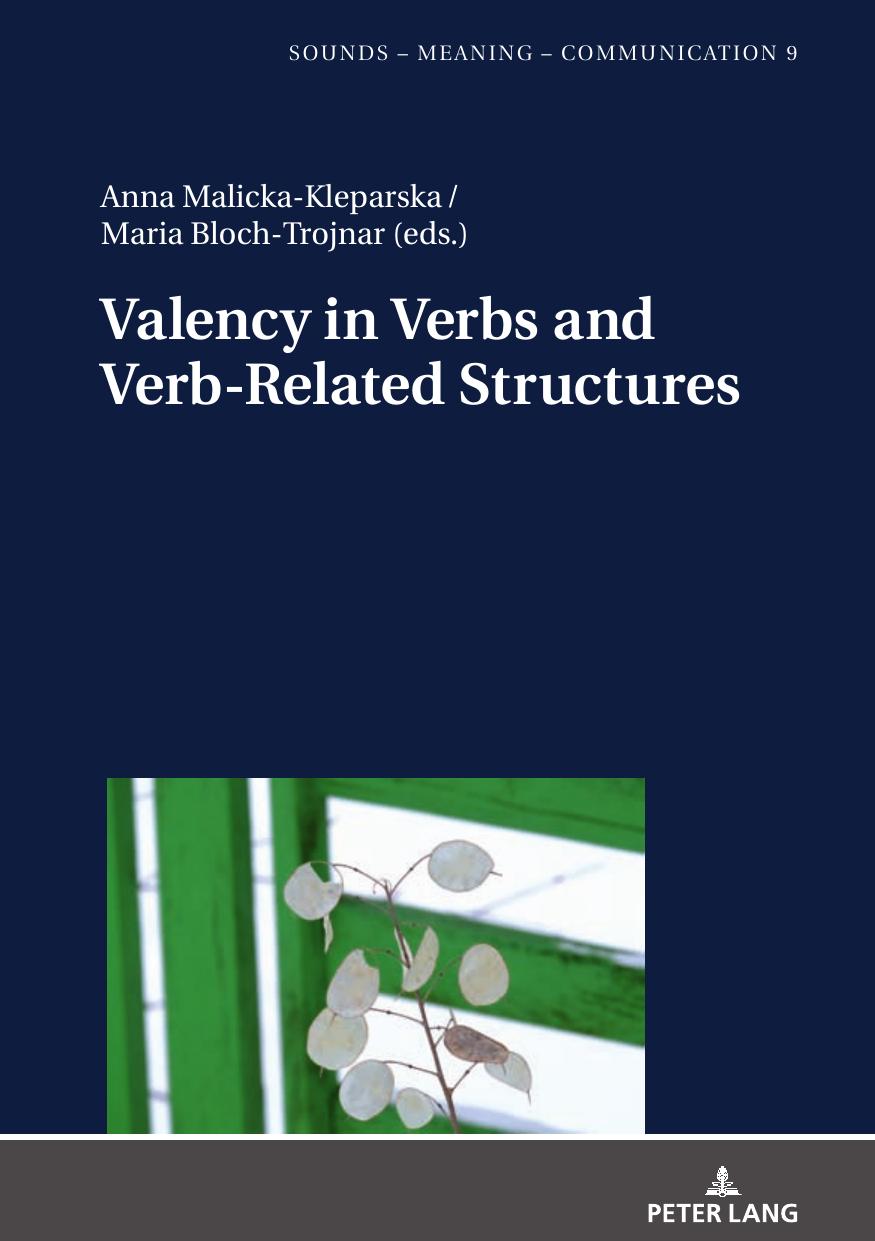 Valency in Verbs and Verb-Related Structures (Sounds â Meaning â Communication) by Anna Malicka-Kleparska (editor) Maria Bloch-Trojnar (editor)