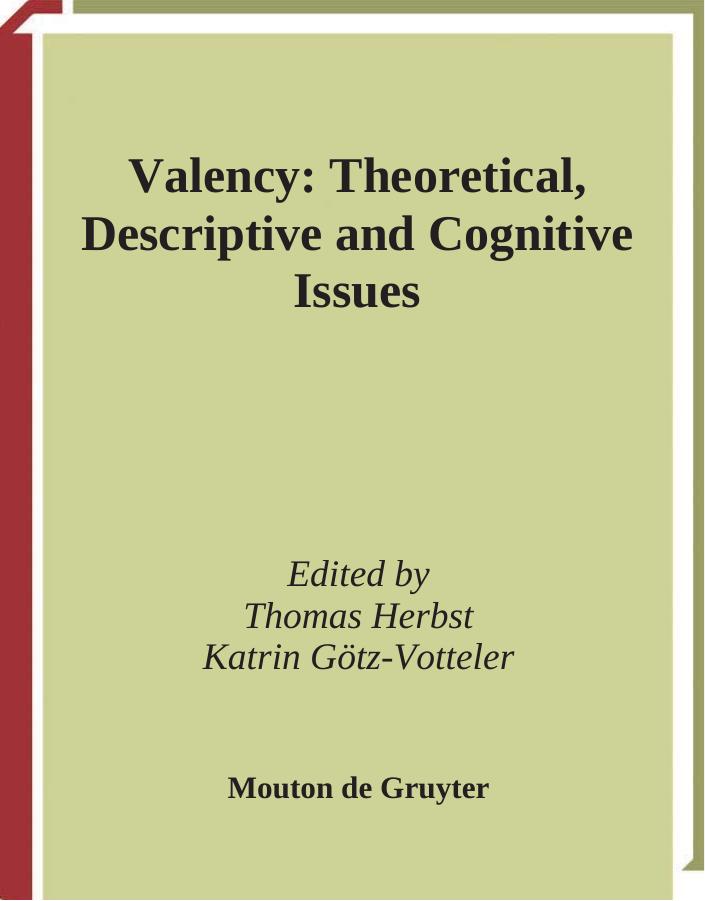 Valency: Theoretical, Descriptive and Cognitive Issues (Trends in Linguistics. Studies and Monographs) by Thomas Herbst Katrin Götz-Votteler