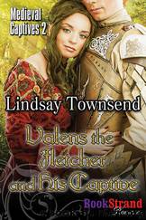 Valens the Fletcher and his Captive [Medieval Captives 2] (BookStrand Publishing Romance) by Lindsay Townsend