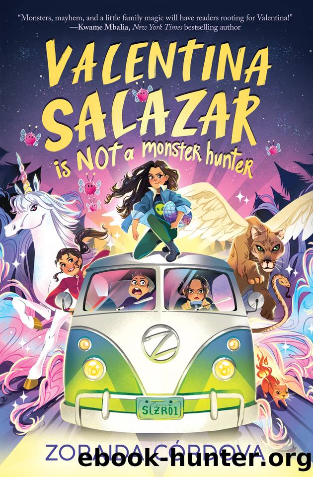 Valentina Salazar Is Not a Monster Hunter by Zoraida Córdova