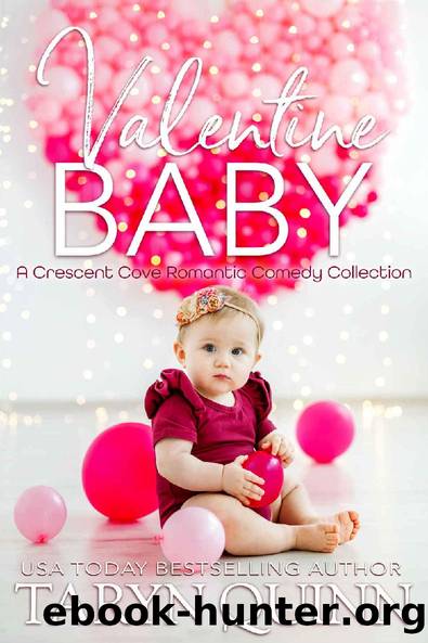 Valentine Baby: A Crescent Cove Romantic Comedy Collection by Taryn Quinn