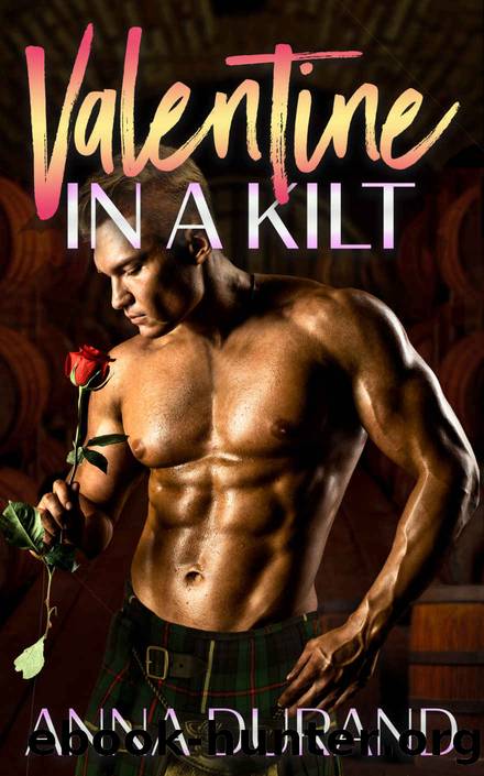 Valentine in a Kilt (Hot Scots Book 15) by Anna Durand