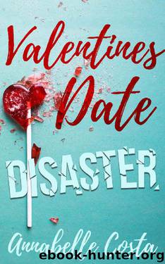 Valentine's Date Disaster by Annabelle Costa