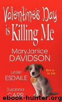 Valentine's Day Is Killing Me by Leslie Esdaile & Mary Janice Davidson & Susanna Carr