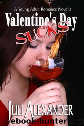Valentine's Day Sucks (A Young Adult Romance Novella) by Juli Alexander