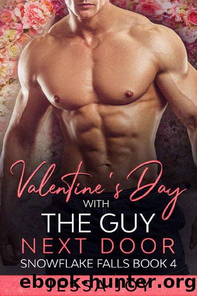 Valentine's Day with the Guy Next Door: A Small Town Curvy Romance (Holiday Romance in Snowflake Falls Book 4) by Jessa Joy