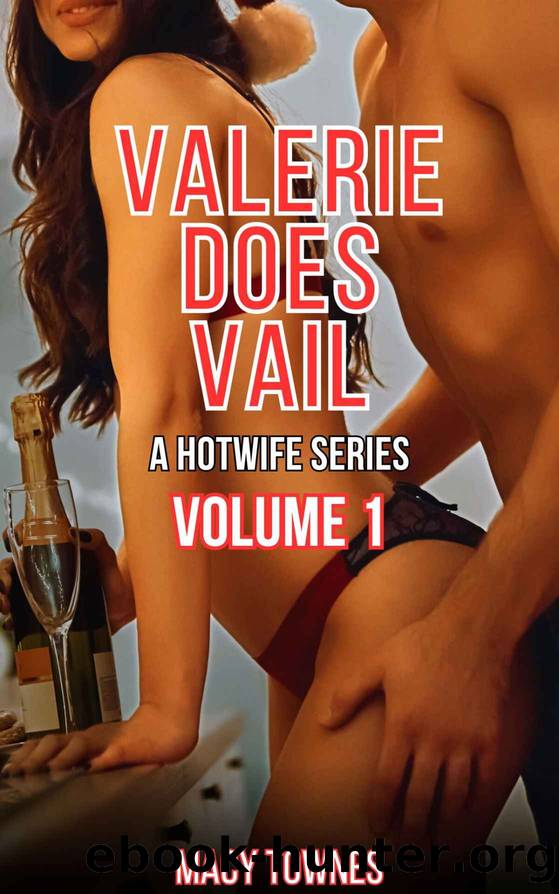 Valerie Does Vail: A Hotwife Series Volume 1 by Macy Townes