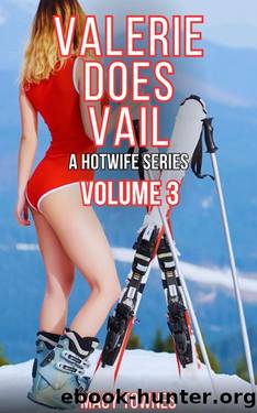 Valerie Does Vail: A Hotwife Series Volume 3 by Macy Townes