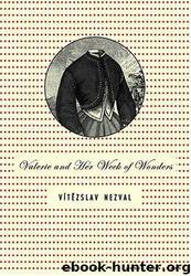 Valerie and Her Week of Wonders by Vitezslav Nezval
