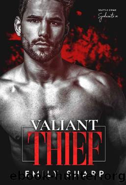 Valiant Thief (Seattle Crime Syndicate Book 1) by Emily Sharp