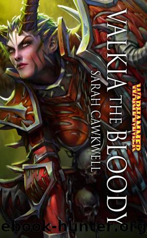 Valkia the Bloody (Champions of Chaos Book 2) by Sarah Cawkwell
