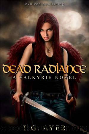 Valkyrie 01 - Dead Radiance by T. G. Ayer