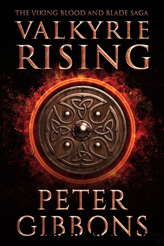 Valkyrie Rising : Book Five in the Viking Blood and Blade Saga by Gibbons Peter