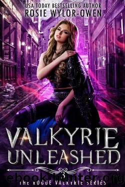 Valkyrie Unleashed: A Paranormal Vampire Romance (The Rogue Valkyrie Series Book 3) by Rosie Wylor-Owen