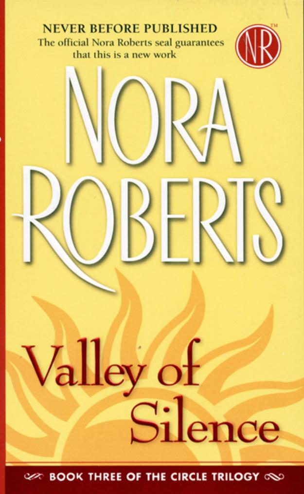 Valley of Silence (The Circle Trilogy, Book 3) by Nora Roberts