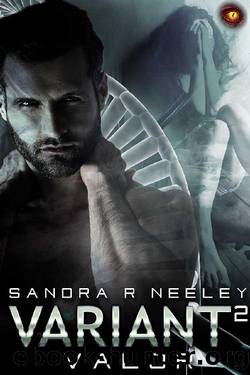 Valor, Variant - 2: A Dark Genetic Manipulation Romance by Sandra R Neeley