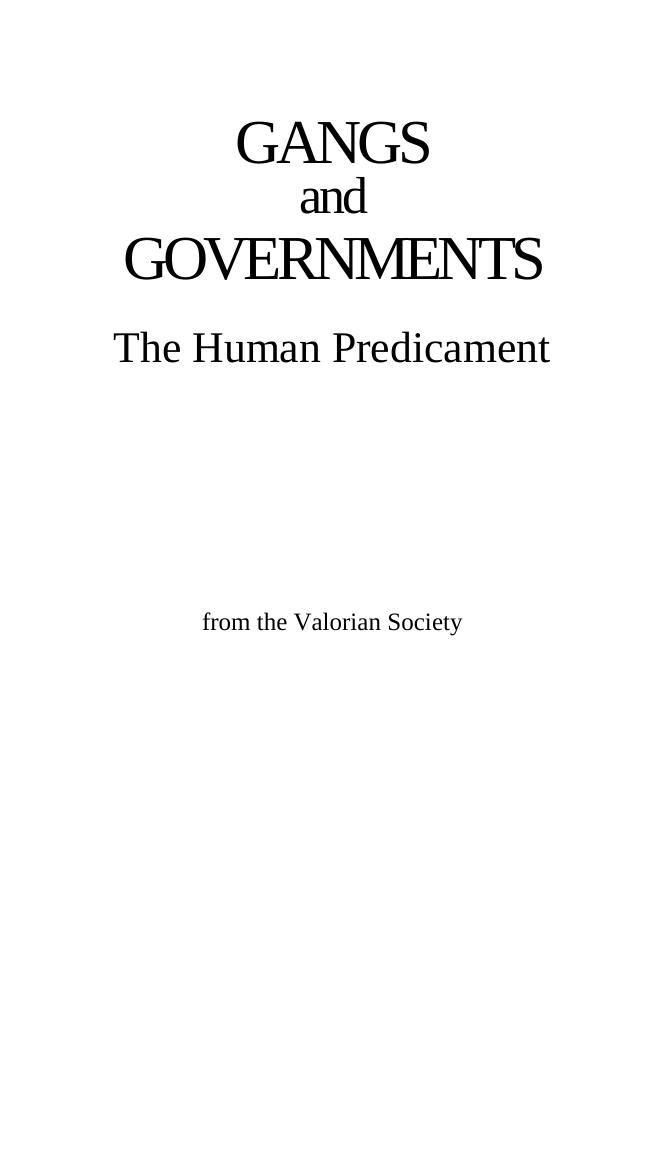 Valorian Society Gangs and Governments The Human Predicament by Unknown