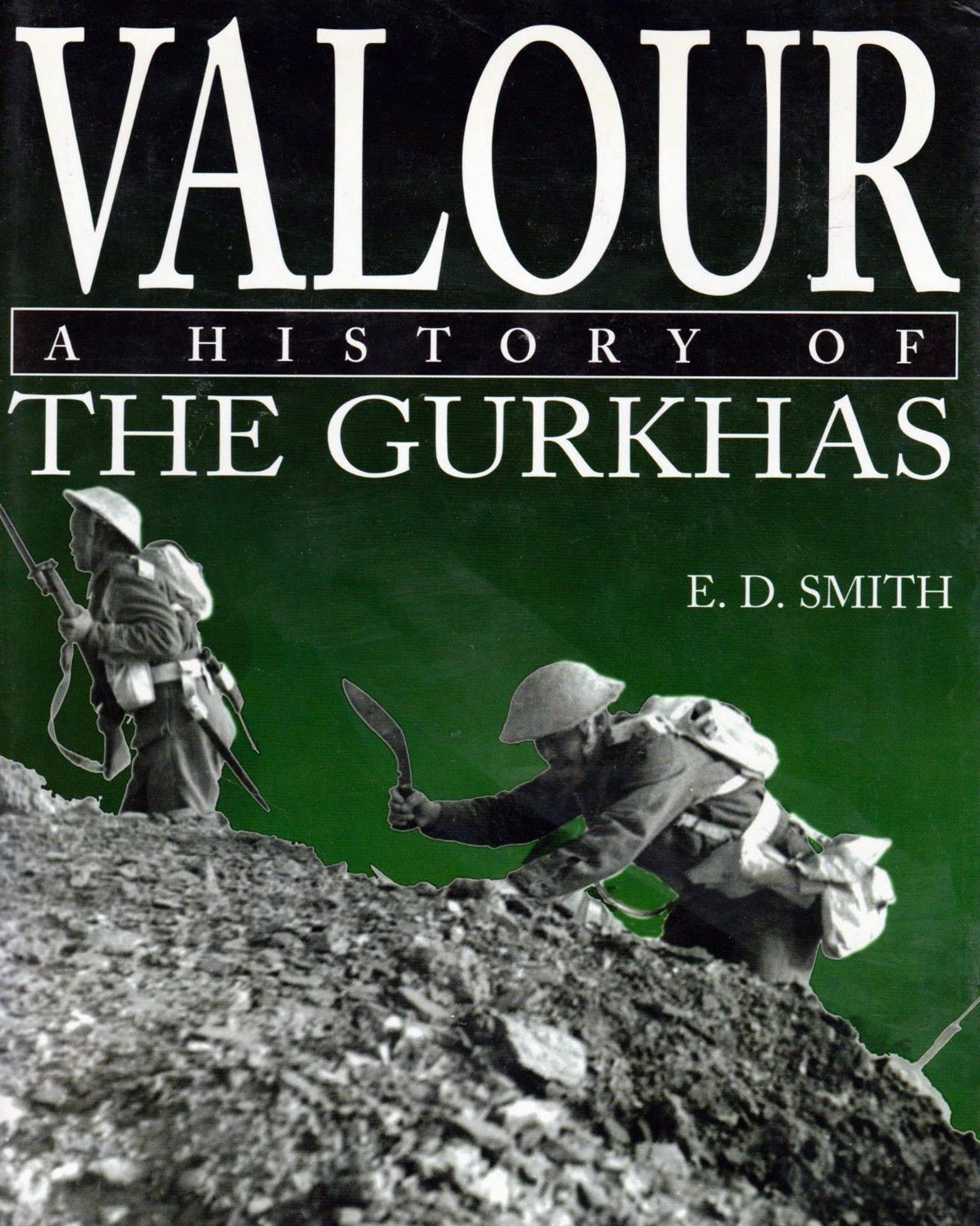Valour: A History of the Gurkhas by Unknow