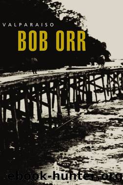 Valparaiso by Bob Orr