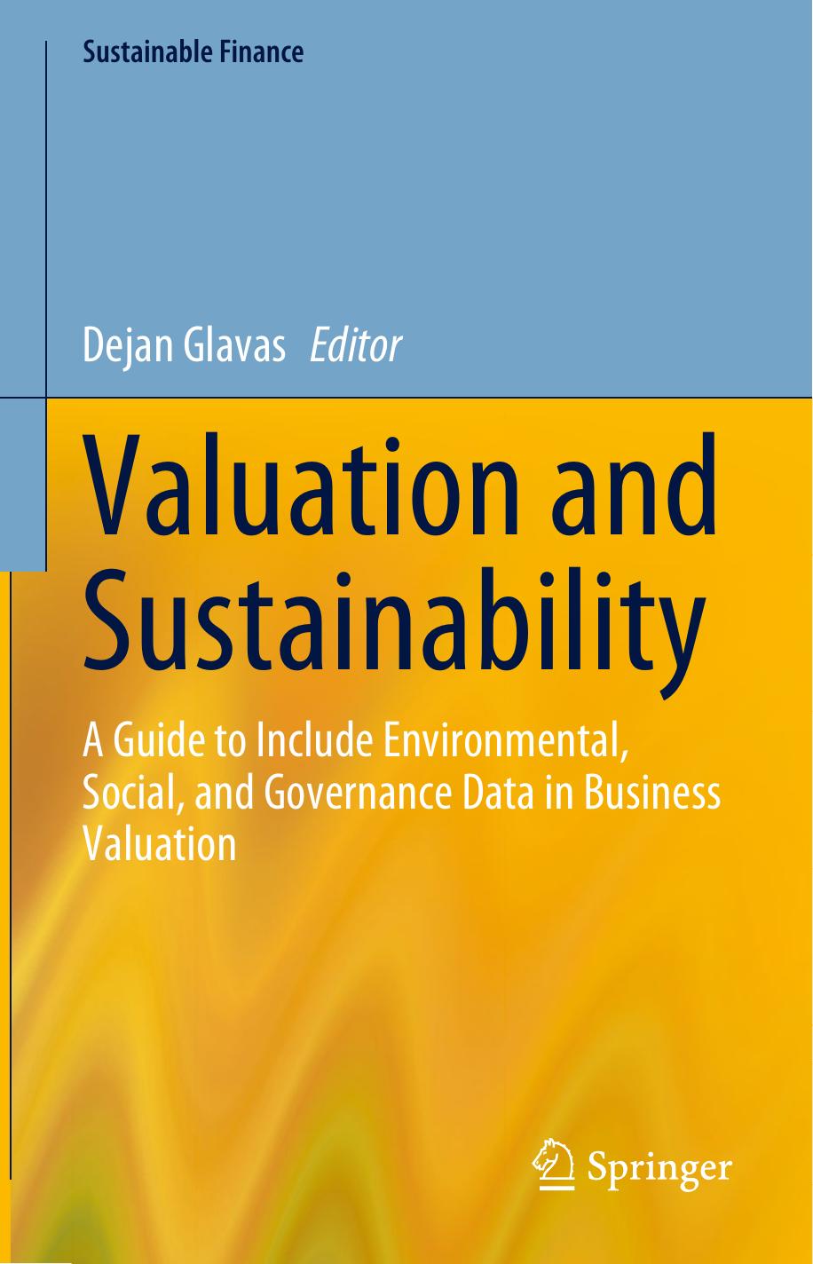 Valuation and Sustainability: A Guide to Include Environmental, Social, and Governance Data in Business Valuation by Dejan Glavas