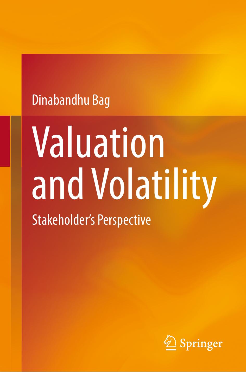 Valuation and Volatility: Stakeholder's Perspective by Dinabandhu Bag