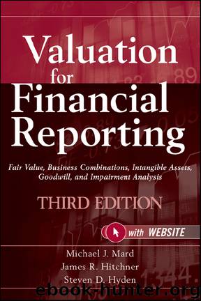 Valuation for Financial Reporting by Hitchner James R. Mard Michael J. Hyden Steven D. & James R. Hitchner & Steven D. Hyden