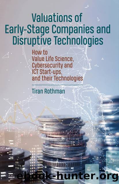Valuations of Early-Stage Companies and Disruptive Technologies by Tiran Rothman