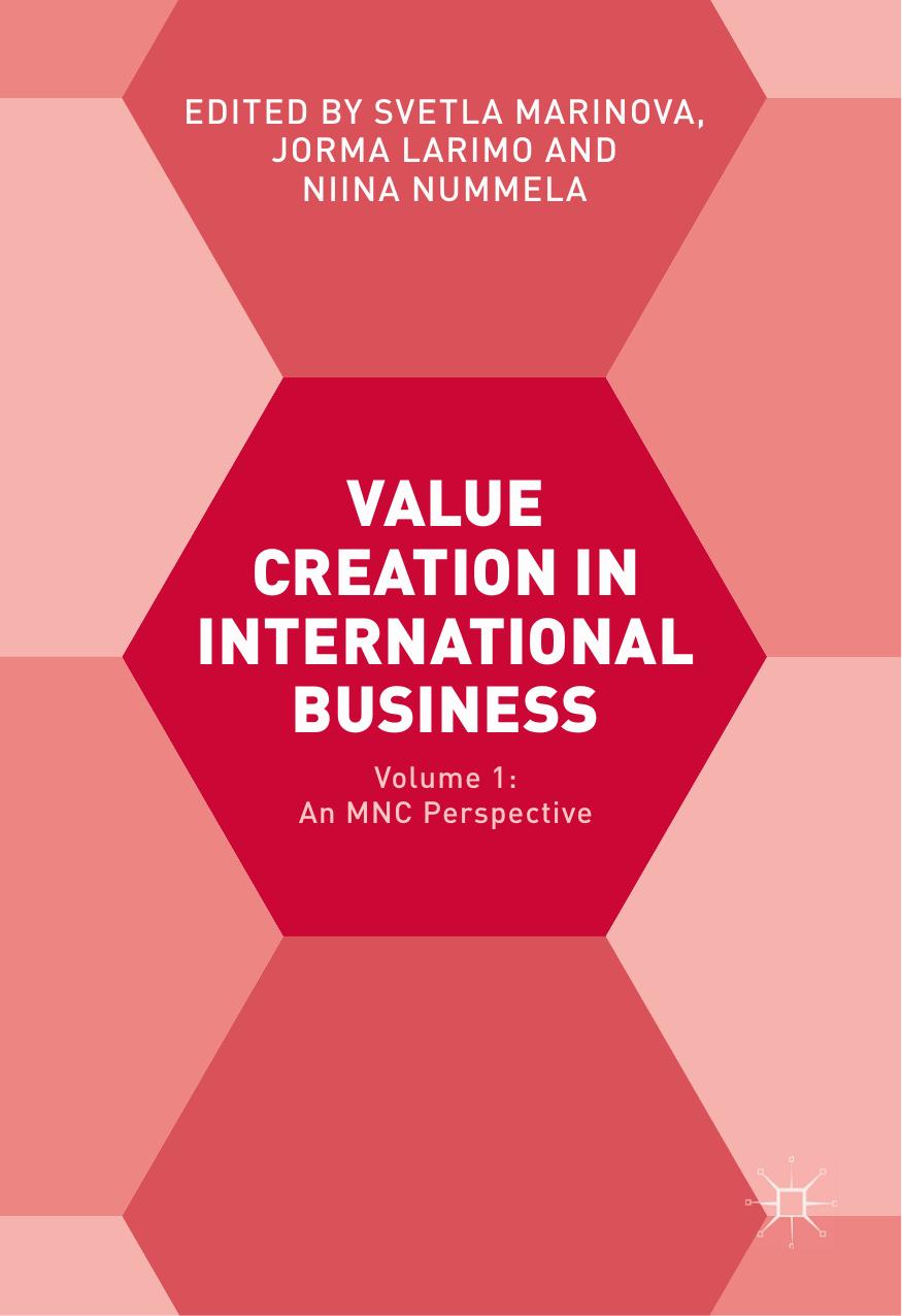 Value Creation in International Business: Volume 1: An MNC Perspective by Svetla Marinova Jorma Larimo Niina Nummela (eds.)
