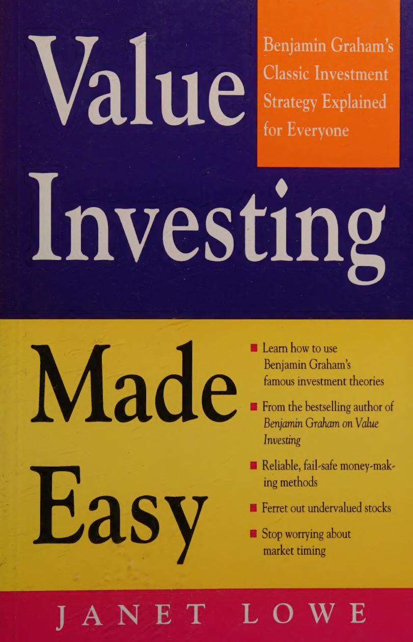 Value Investing Made Easy : Benjamin Graham's classic investment strategy explained for everyone by Janet Lowe